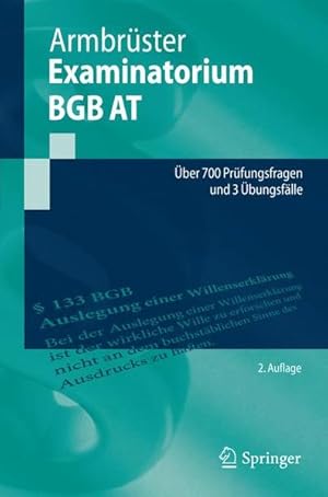 Bild des Verkufers fr Examinatorium BGB AT: ber 700 Prfungsfragen und 3 bungsflle (Springer-Lehrbuch) (German Edition) zum Verkauf von Studibuch