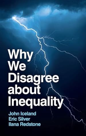 Seller image for Why We Disagree about Inequality Social Order vs. Social Justice by Iceland, John, Silver, Eric, Redstone, Ilana [Paperback ] for sale by booksXpress