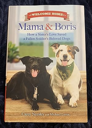 Seller image for Welcome Home Mama and Boris: How a Sister's Love Saved a Fallen Soldier's Beloved Dogs for sale by Manitou Books