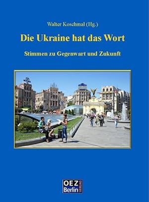 Seller image for Die Ukraine hat das Wort: Stimmen zu Gegenwart und Zukuft for sale by Studibuch