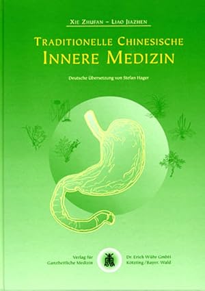 Imagen del vendedor de Traditionelle Chinesische Innere Medizin: Chinesische Arzneimitteltherapie und Akupunktur bei internistischen Krankheitsbildern a la venta por Studibuch