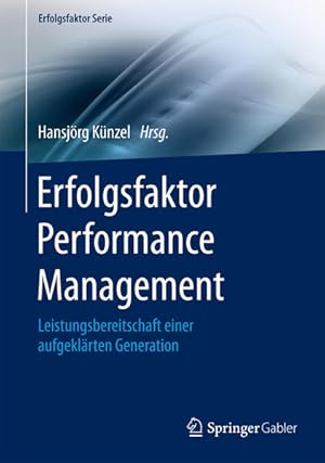 Bild des Verkufers fr Erfolgsfaktor Performance Management: Leistungsbereitschaft einer aufgeklrten Generation (Erfolgsfaktor Serie) zum Verkauf von Studibuch