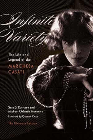 Seller image for Infinite Variety: The Life and Legend of the Marchesa Casati The Ultimate Edition by Ryersson, Scot D., Yaccarino, Michael Orlando [Hardcover ] for sale by booksXpress