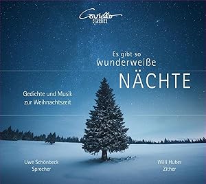 Es gibt so wunderweiße Nächte. Gedichte und Musik zur Weihnachtszeit. Sprecher: Uwe Schönbeck. Zi...