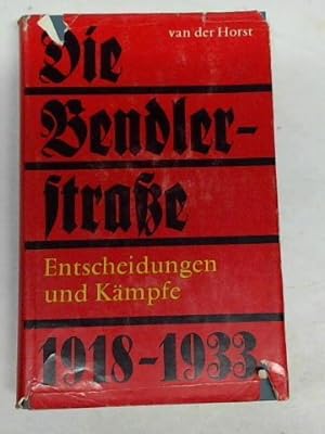 Die Bendlerstrasse. Entscheidungen und Kämpfe 1918 - 1933