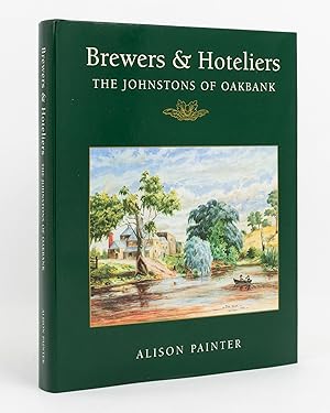 Bild des Verkufers fr Brewers and Hoteliers. The Johnstons of Oakbank zum Verkauf von Michael Treloar Booksellers ANZAAB/ILAB
