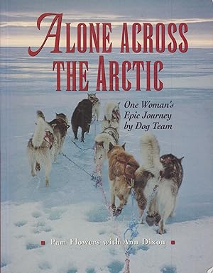 Seller image for Alone Across the Artic: One Woman's Epic Journey by Dog Team for sale by Adventures Underground