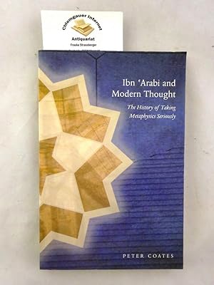 Bild des Verkufers fr Ibn 'Arabi & Modern Thought : The History of Taking Metaphysics Seriously ISBN 10: 0953451372ISBN 13: 9780953451371 zum Verkauf von Chiemgauer Internet Antiquariat GbR