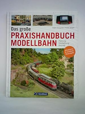 Bild des Verkufers fr Das groe Praxishandbuch Modellbahn. Planung -Gestaltung -Betrieb zum Verkauf von Celler Versandantiquariat