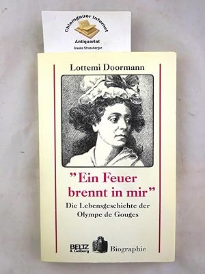 "Ein Feuer brennt in mir" : die Lebensgeschichte der Olympe de Gouges. Biographie