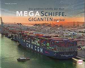 Bild des Verkufers fr Megaschiffe. Giganten zur See Die grten Schiffe der Welt zum Verkauf von Leipziger Antiquariat