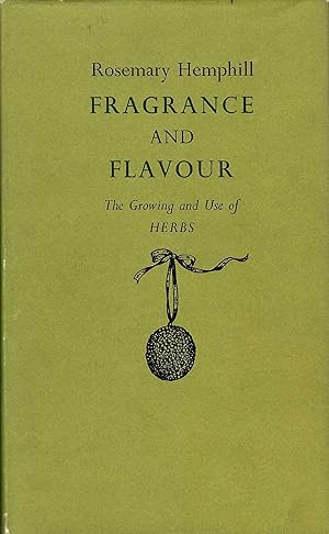 Seller image for Fragrance and Flavour: The Growing and Use of Herbs for sale by D. A. Horn Books