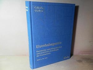 Eisenbahngesetz. Kommentar samt ökonomischen und rechtlichen Grundlagen der Eisenbahnen. Stand 1....