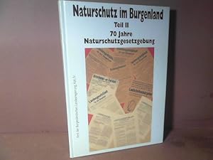 Naturschutz im Burgenland, Teil II: Vom nützlichen Vogelschutz zum Europaschutzgebiet. 70 Jahre N...