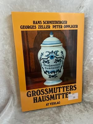 Seller image for Grossmutters Hausmittel Hans Schneeberger ; Georges Zeller ; Peter Oppliger for sale by Antiquariat Jochen Mohr -Books and Mohr-