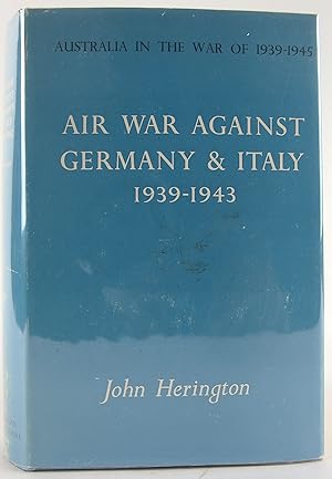 Seller image for Air war against Germany and Italy, 1939-1943 (Australia in the war of 1939-1945) for sale by Flamingo Books