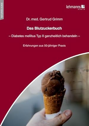 Bild des Verkufers fr Das Blutzuckerbuch : Diabetes mellitus Typ II ganzheitlich behandeln zum Verkauf von AHA-BUCH GmbH