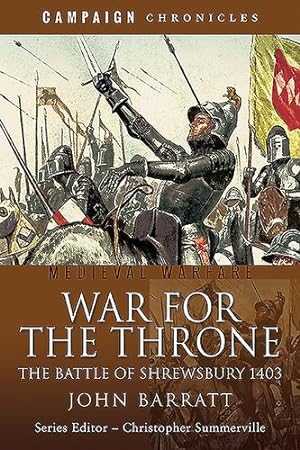 Seller image for War for the Throne: The Battle of Shrewsbury 1403 (Campaign Chronicles) by Barratt, John [Paperback ] for sale by booksXpress