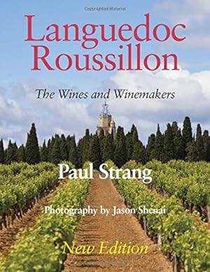 Seller image for Languedoc Roussillon the Wines and Winemakers by Jason Shenai (photographer) Paul Strang [Paperback ] for sale by booksXpress