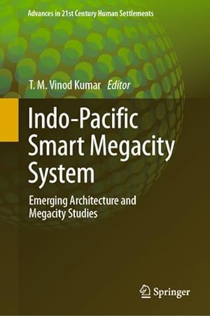 Bild des Verkufers fr Indo-Pacific Smart Megacity System : Emerging Architecture and Megacity Studies zum Verkauf von AHA-BUCH GmbH