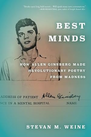 Immagine del venditore per Best Minds: How Allen Ginsberg Made Revolutionary Poetry from Madness by Weine, Stevan M. [Hardcover ] venduto da booksXpress
