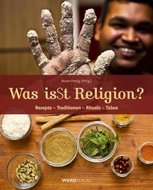 Bild des Verkufers fr Was isSt Religion? : Rezepte - Traditionen - Rituale - Tabus zum Verkauf von AHA-BUCH GmbH