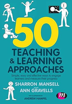 Seller image for 50 Teaching and Learning Approaches: Simple, easy and effective ways to engage learners and measure their progress by Mansell, Sharron, Gravells, Ann, Hampel, Andrew [Paperback ] for sale by booksXpress