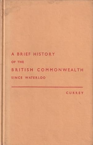A Brief History Of The British Commonwealth Since Waterloo