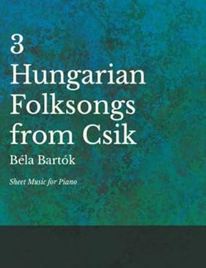 Bild des Verkufers fr 3 Hungarian Folksongs from Csik - Sheet Music for Piano [Paperback ] zum Verkauf von booksXpress