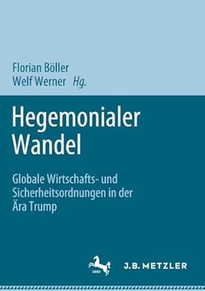 Bild des Verk�ufers f�r Hegemonialer Wandel : Globale Wirtschafts- und Sicherheitsordnungen in der �ra Trump zum Verkauf von AHA-BUCH GmbH