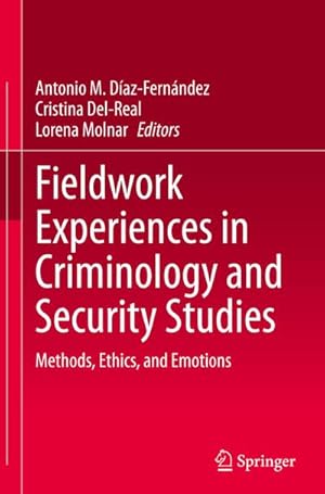Seller image for Fieldwork Experiences in Criminology and Security Studies : Methods, Ethics, and Emotions for sale by AHA-BUCH GmbH