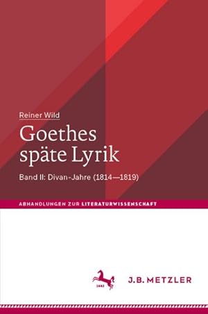 Bild des Verkufers fr Goethes spte Lyrik : Band II: Divan-Jahre (18141819) zum Verkauf von AHA-BUCH GmbH