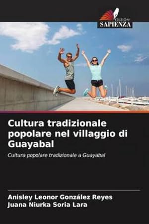 Seller image for Cultura tradizionale popolare nel villaggio di Guayabal : Cultura popolare tradizionale a Guayabal for sale by AHA-BUCH GmbH