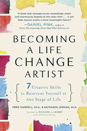 Seller image for Becoming a Life Change Artist : 7 Creative Skills to Reinvent Yourself at Any Stage of Life for sale by GreatBookPrices