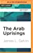 Imagen del vendedor de The Arab Uprisings: What Everyone Needs to Know [No Binding ] a la venta por booksXpress