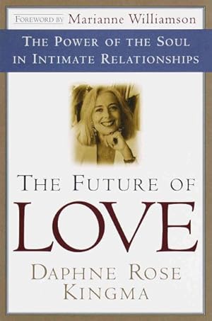 Immagine del venditore per Future of Love : The Power of the Soul in Intimate Relationships venduto da GreatBookPrices