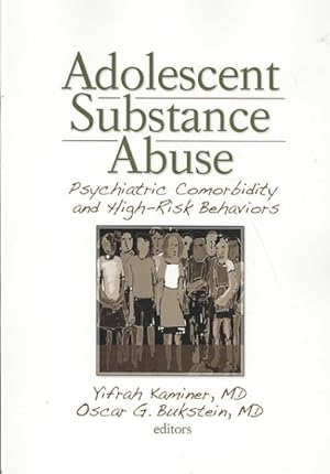 Seller image for Adolescent Substance Abuse : Psychiatric Comorbidity and High-Risk Behaviors for sale by GreatBookPrices