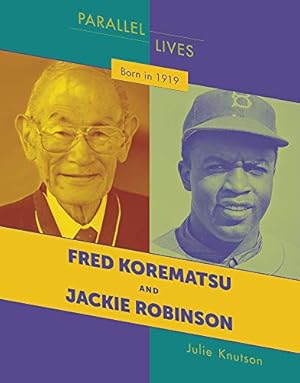 Imagen del vendedor de Born in 1919: Fred Korematsu and Jackie Robinson (Parallel Lives) [Soft Cover ] a la venta por booksXpress