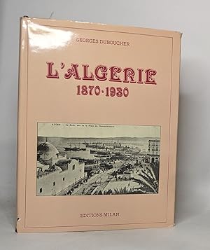 Imagen del vendedor de L' Algrie 1870 1930 a la venta por crealivres