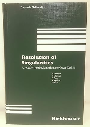 Resolution of singularities. A research textbook in tribute to Oscar Zariski.