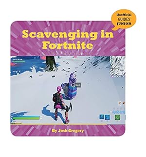Immagine del venditore per Scavenging in Fortnite (21st Century Skills Innovation Library: Unofficial Guides Junior) [No Binding ] venduto da booksXpress