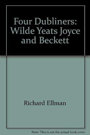 Immagine del venditore per Four Dubliners: Wilde Yeats Joyce and Beckett venduto da WeBuyBooks