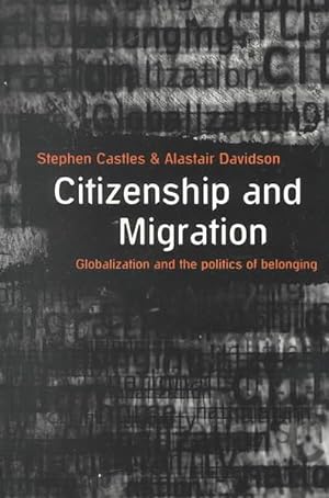 Image du vendeur pour Citizenship and Migration : Globalization and the Politics of Belonging mis en vente par GreatBookPrices
