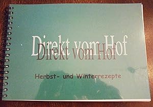 Direkt vom Hof: Herbst- und Winterrezepte