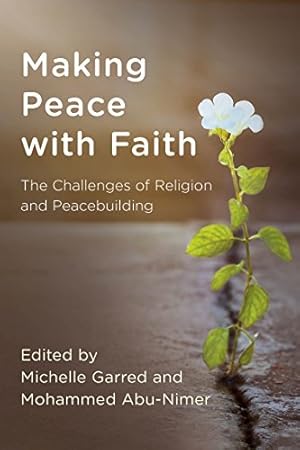 Seller image for Making Peace with Faith: The Challenges of Religion and Peacebuilding (Peace and Security in the 21st Century) [Soft Cover ] for sale by booksXpress