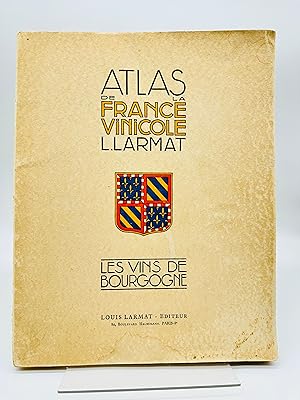 Atlas de la France vinicole: Les vins de Bourgogne