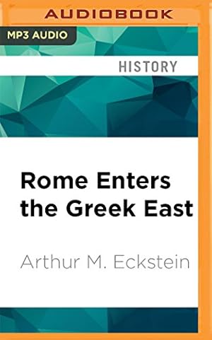 Bild des Verkufers fr Rome Enters the Greek East: From Anarchy to Hierarchy in the Hellenistic Mediterranean, 230-170 BC by Eckstein, Arthur M. [MP3 CD ] zum Verkauf von booksXpress