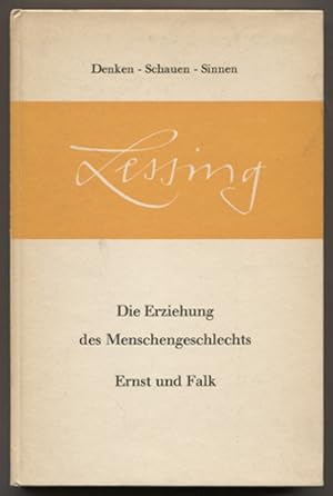 Seller image for Die Erziehung des Menschengeschlechts. / Ernst und Falk. Nachwort von Gerhard Mattke.(= Denken - Schauen - Sinnen 1.) for sale by Antiquariat Neue Kritik