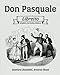 Imagen del vendedor de Don Pasquale Libretto (English and Italian Edition) [Soft Cover ] a la venta por booksXpress