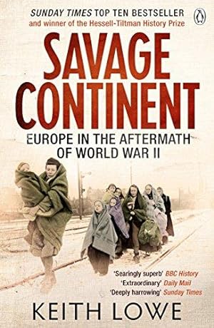 Seller image for Savage Continent: Europe in the Aftermath of World War II for sale by WeBuyBooks 2